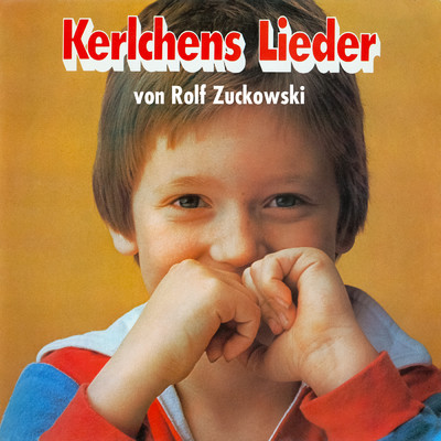 Kerlchens Lieder (von Rolf Zuckowski)/Kerlchen