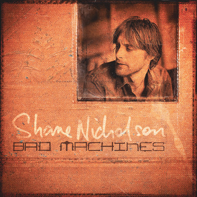 アルバム/Bad Machines/Shane Nicholson