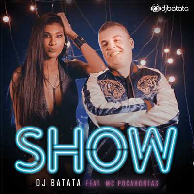 シングル/Show (featuring MC Pocahontas)/DJ Batata
