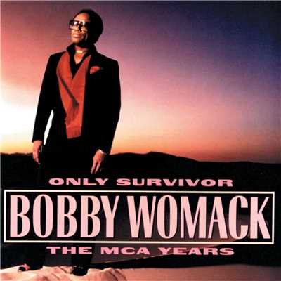 アルバム/Only Survivor: The MCA Years/Bobby Womack