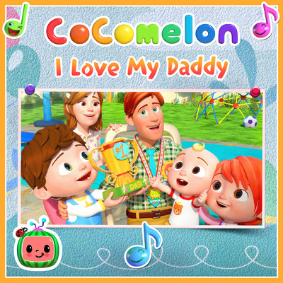 アルバム/I Love My Daddy/Cocomelon