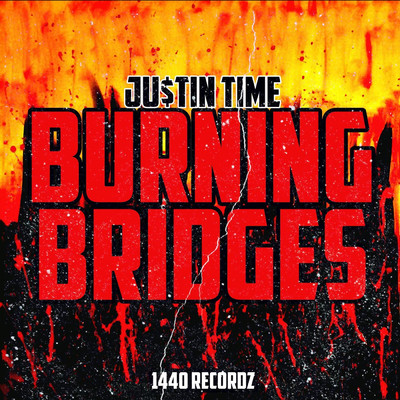 Burning Bridges/Ju$tin Time