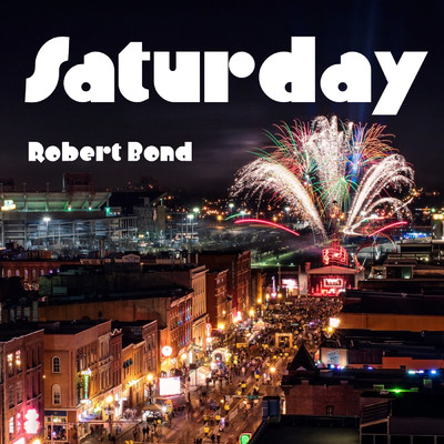 Saturday/Robert Bond