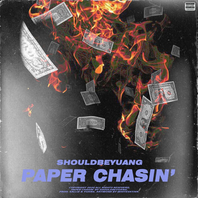 Paper Chasin'/Shouldbeyuang
