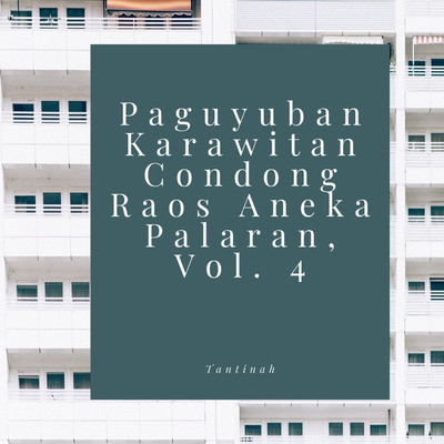 Paguyuban Karawitan Condong Raos Aneka Palaran, Vol. 4/Tantinah