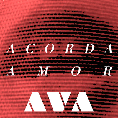 Acorda Amor/Ava Rocha