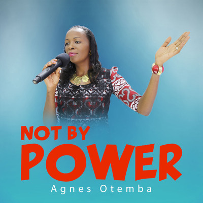 シングル/Not by Power/Agnes Otemba