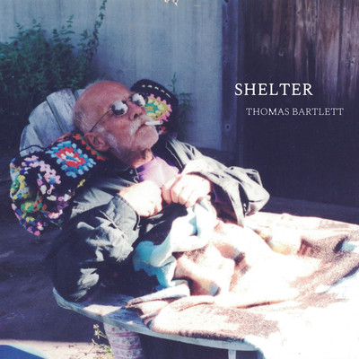 Shelter/Thomas Bartlett