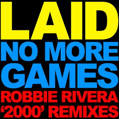 アルバム/No More Games (Robbie Rivera '2000' Remixes)/Laid