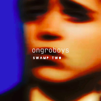 SWAMP(TWO)/ongro boys