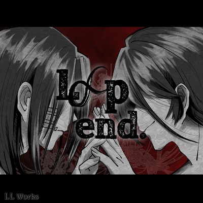 Loop end./LL Works feat. 綺音-Ayane-
