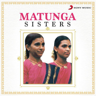 Ninne Nammithi Nayya (Raga Simhendramadhyamam)/Matunga Sisters