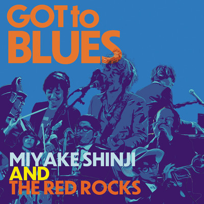 アルバム/Got To Blues/三宅伸治&The Red Rocks