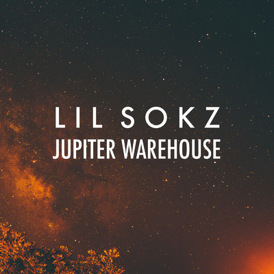 シングル/Jupiter Warehouse/Lil Sokz