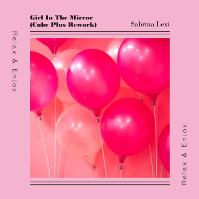 シングル/Girl In The Mirror (Cube Plus Remork)/Sabrina Lexi