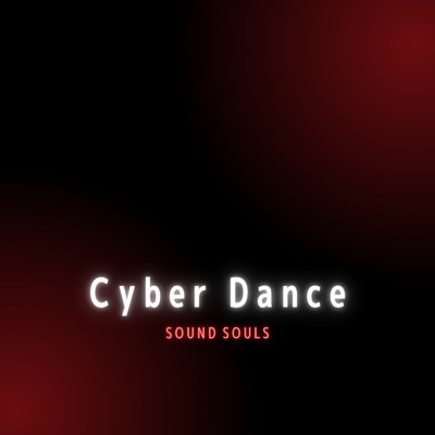 Cyber Dance/Sound Souls