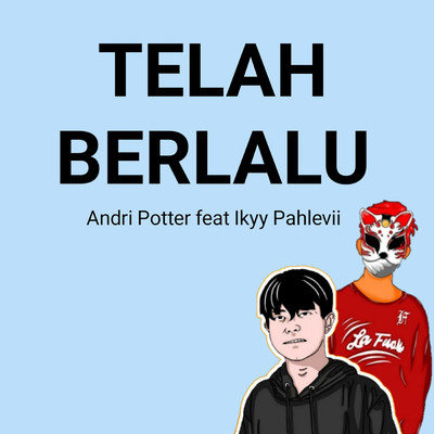 シングル/Telah Berlalu (featuring Ikky Pahlevi)/Andri Poter