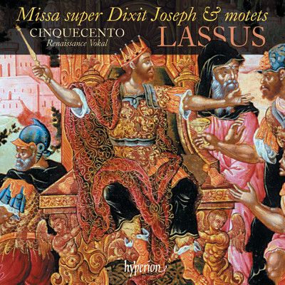 アルバム/Lassus: Missa super Dixit Joseph & Motets/Cinquecento