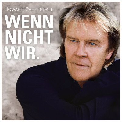 アルバム/Wenn nicht wir./Howard Carpendale