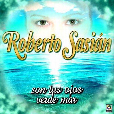 アルバム/Son Tus Ojos Verde Mar/Roberto Sasian