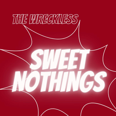 シングル/Sweet Nothings/The Wreckless
