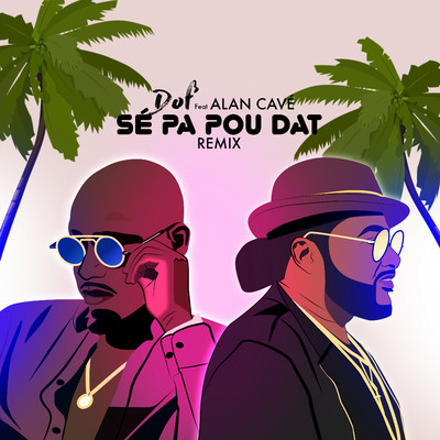 シングル/Se Pa Pou Dat (feat. Alan Cave) [Remix]/Dof'