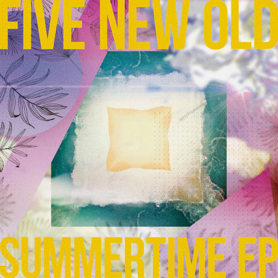 アルバム/Summertime EP/FIVE NEW OLD
