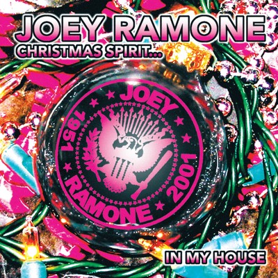 Christmas Spirit...In My House/Joey Ramone
