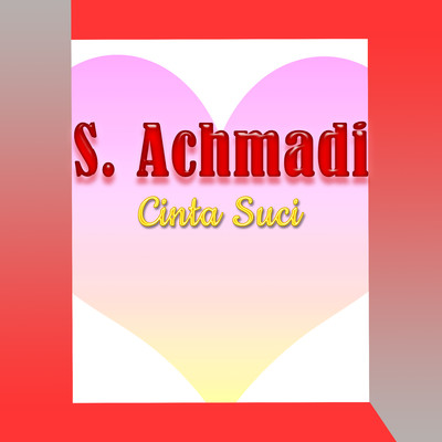 Cinta Suci/S. Achmadi
