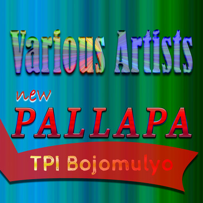 New Pallapa TPI Bojomulyo/Various Artists