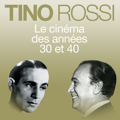 アルバム/Le cinema des annees 30 et 40/Tino Rossi