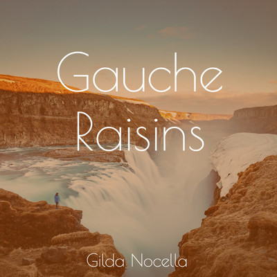 Gauche Raisins/Gilda Nocella