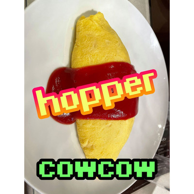hopper/cowcow