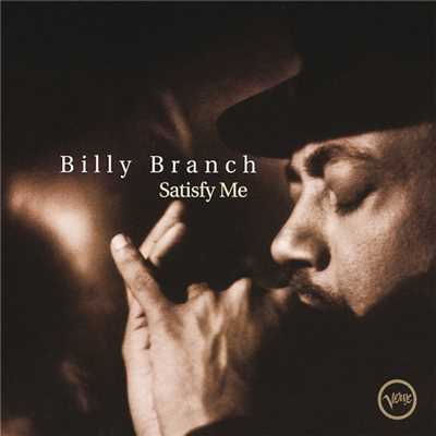 Satisfy Me (Album Version)/Billy Branch
