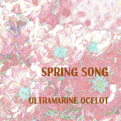 シングル/Spring Song/Ultramarine Ocelot