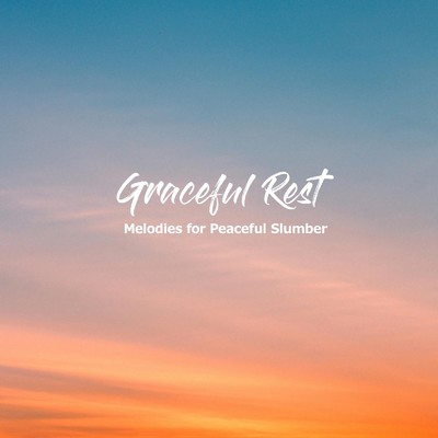 Graceful Rest Melodies for Peaceful Slumber/Sora Tori