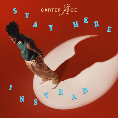 シングル/Stay Here Instead/Carter Ace