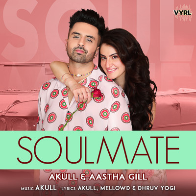 Soulmate/Akull／Aastha Gill