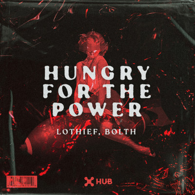 Hungry For The Power/LOthief／Bolth