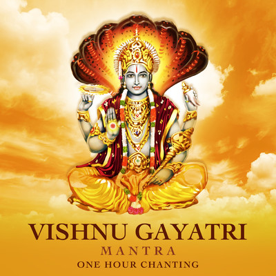 Vishnu Gayatri Mantra (One Hour Chanting)/Shagun Sodhi