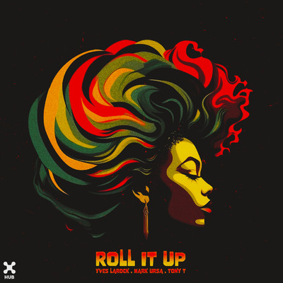 Roll It Up/Yves Larock／Mark Ursa／Tony T