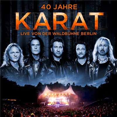 40 Jahre - Live von der Waldbuhne Berlin/Karat