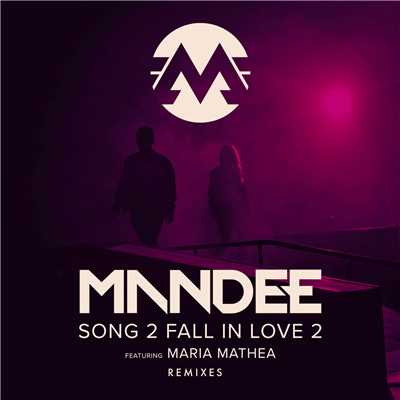 Song 2 Fall In Love 2 (featuring Maria Mathea／Remixes)/MANDEE