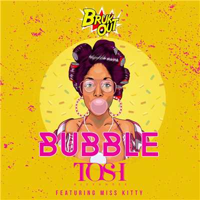 Bubble (Explicit) (featuring Miss Kitty)/Tosh Alexander