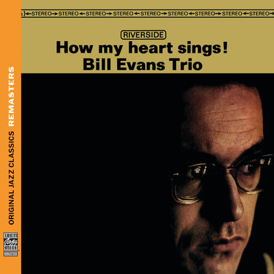 アルバム/How My Heart Sings！ [Original Jazz Classics Remasters]/ビル・エヴァンス・トリオ