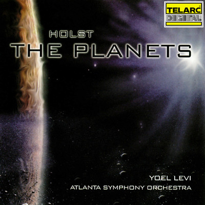 Holst: The Planets, Op. 32/ヨエルレヴィ／アトランタ交響楽団