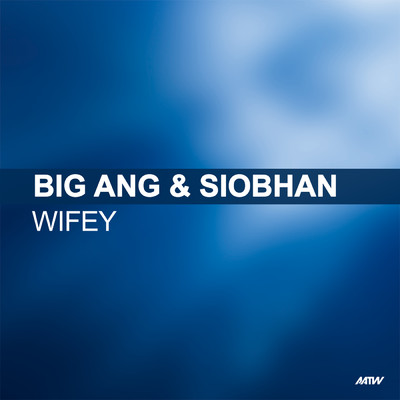 Wifey (featuring Siobhan／Dance Assassins Remix)/Big Ang