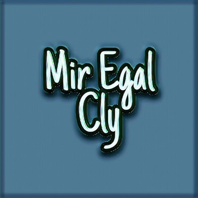 Mir Egal/Cly