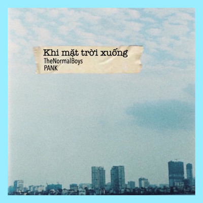 シングル/Khi Mat Troi Xuong  (with PANK)/TheNormalBoys