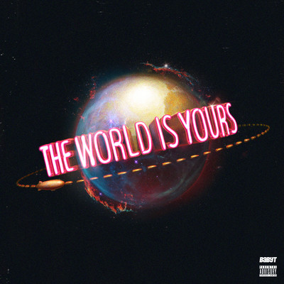 The World Is Yours/BabyT